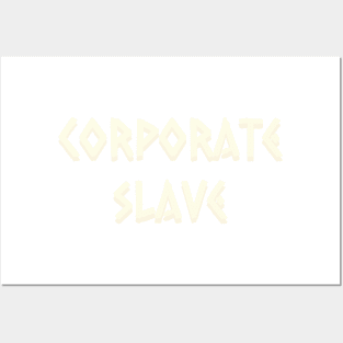 Corporate Slave Posters and Art